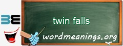 WordMeaning blackboard for twin falls